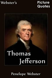 Webster s Thomas Jefferson Picture Quotes