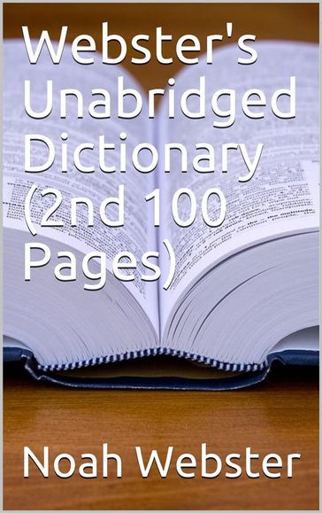 Webster's Unabridged Dictionary (2nd 100 Pages) - Noah Webster