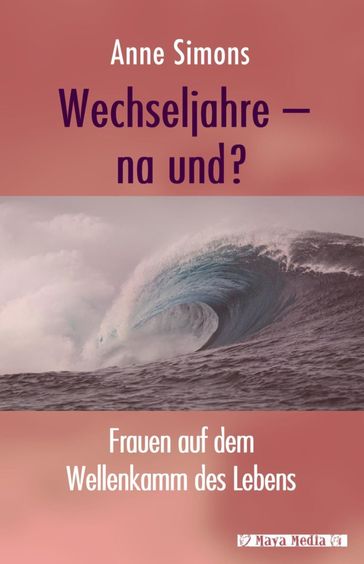 Wechseljahre - na und? - Anne Simons