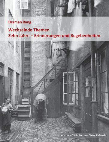 Wechselnde Themen / Zehn Jahre - Erinnerungen und Begebenheiten - Herman Bang