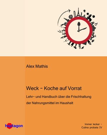 Weck  Koche auf Vorrat - Alexis Mathis