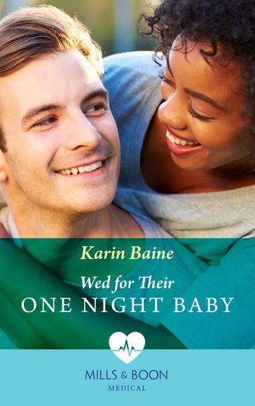 Wed For Their One Night Baby (Mills & Boon Medical) - Karin Baine