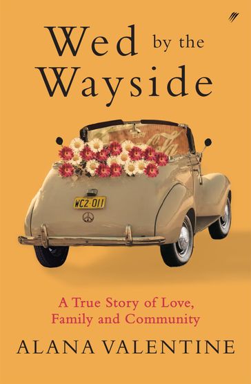 Wed by the Wayside - Alana Valentine