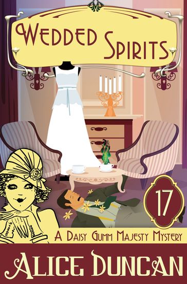 Wedded Spirits (A Daisy Gumm Majesty Mystery, Book 17) - Alice Duncan