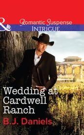 Wedding At Cardwell Ranch (Mills & Boon Intrigue)