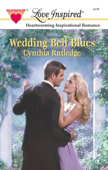 Wedding Bell Blues (Mills & Boon Love Inspired) - Cynthia Rutledge