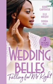 Wedding Belles: Falling For Mr Right: Bayside s Most Unexpected Bride (Saved by the Blog) / Because of You / When I m with You