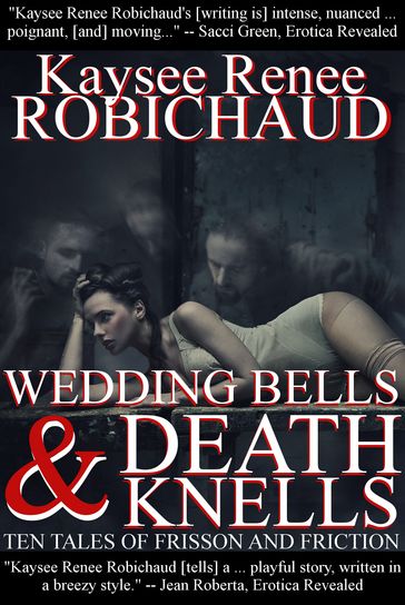 Wedding Bells and Death Knells - Kaysee Renee Robichaud