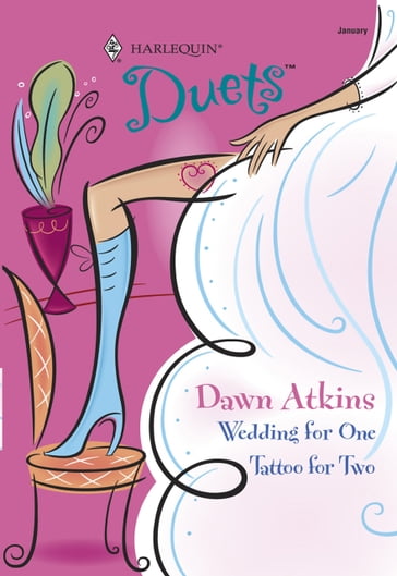 Wedding For One / Tattoo For Two: Wedding For One / Tattoo For Two (Mills & Boon Silhouette) - Dawn Atkins
