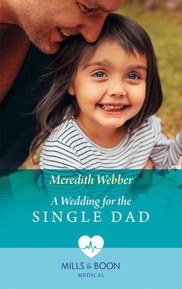 A Wedding For The Single Dad (Mills & Boon Medical) - Meredith Webber