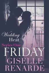 Wedding Heat: Friday Box Set (Series One)