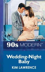 Wedding-Night Baby (Mills & Boon Vintage 90s Modern)