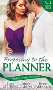 Wedding Party Collection: Proposing To The Planner: The Argentinian s Solace (The Acostas!, Book 3) / Don t Tell the Wedding Planner / The Best Man & The Wedding Planner