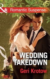 Wedding Takedown (Mills & Boon Romantic Suspense) (Silver Valley P.D., Book 2)