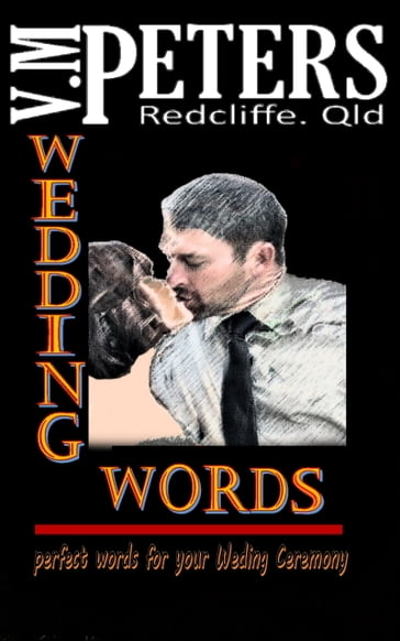 Wedding Words: Perfect Words for your Wedding Ceremony - Vlady Peters