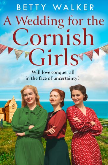 A Wedding for the Cornish Girls (The Cornish Girls Series, Book 5) - Betty Walker