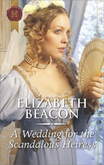 A Wedding for the Scandalous Heiress - Elizabeth Beacon