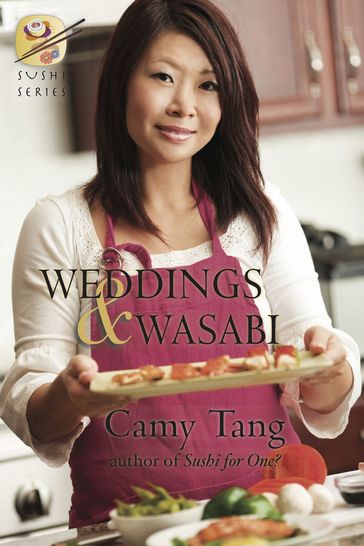 Weddings and Wasabi - Camy Tang