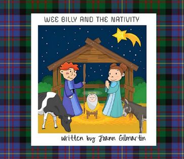 Wee Billy and the Nativity - JOANN GILMARTIN