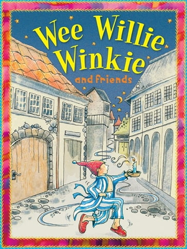 Wee Willie Winkie - Miles Kelly