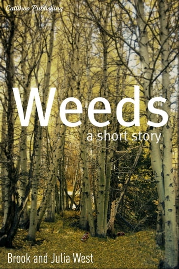 Weeds - Brook and Julia West