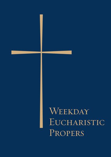 Weekday Eucharistic Propers - Church Publishing