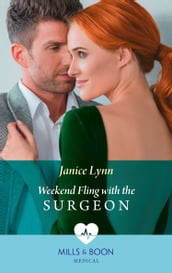 Weekend Fling With The Surgeon (Mills & Boon Medical)