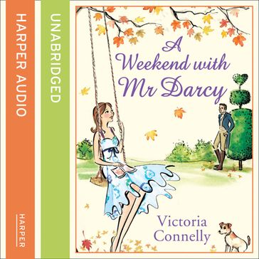 A Weekend With Mr Darcy: The perfect romance read for fans of Bridgerton! - Victoria Connelly