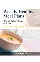Weekly Healthy Meal Plan: 7 days of winter goodness
