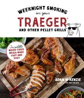 Weeknight Smoking on Your Traeger and Other Pellet Grills