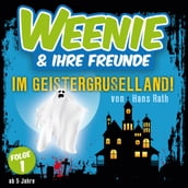Weenie & Ihre Freunde, Folge 1: Im Geistergruselland