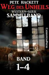 Weg des Unheils, Band 1-4 (Western-Sammelband)