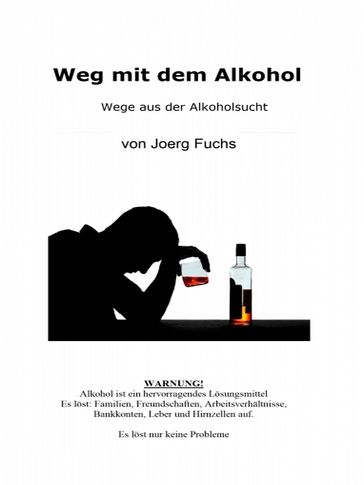 Weg mit dem Alkohol - Joerg Fuchs