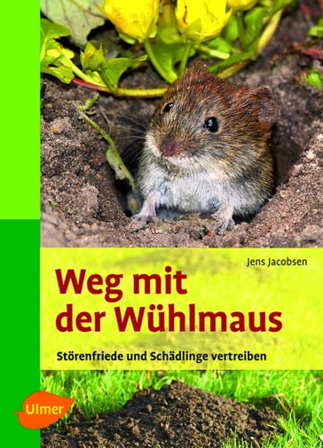 Weg mit der Wühlmaus - Jens Jacobsen