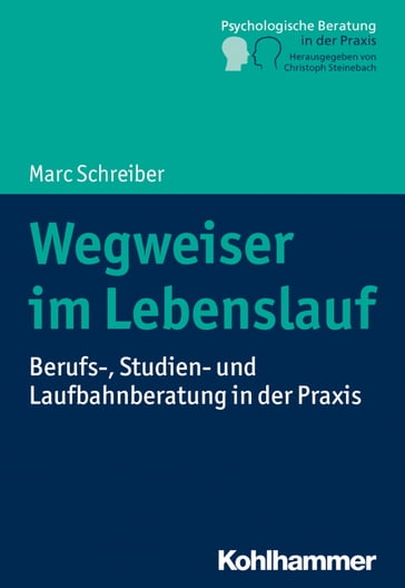 Wegweiser im Lebenslauf - Marc Schreiber - Christoph Steinebach - Anita Glenck