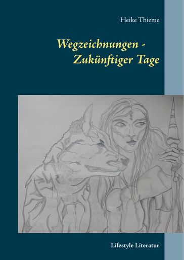 Wegzeichnungen - Zukünftiger Tage - Heike Thieme