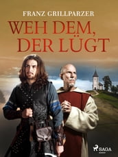 Weh dem, der lügt