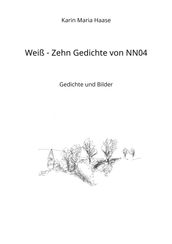 Weiß - Zehn Gedichte von NN04