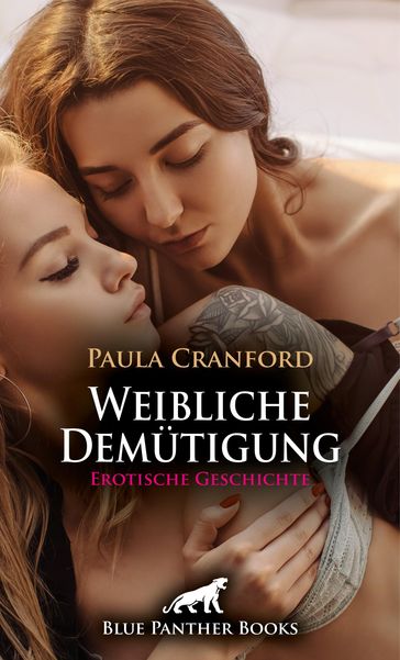 Weibliche Demütigung   Erotische Geschichte - Paula Cranford