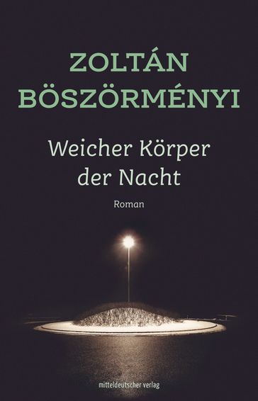 Weicher Körper der Nacht - Zoltán Boszorményi