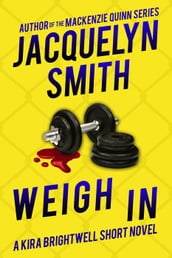 Weigh In: A Kira Brightwell Short Novel