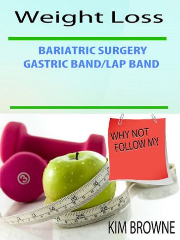 Weight Loss Bariatric Surgery Gastric Band/Lap Band - Kim Browne