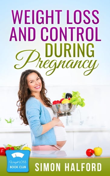 Weight Loss and Control During Pregnancy - Simon Halford
