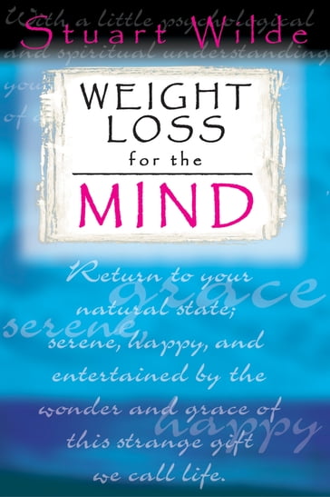 Weight Loss for the Mind - Stuart Wilde