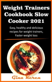 Weight Trainers Cookbook Slow Cooker 2021