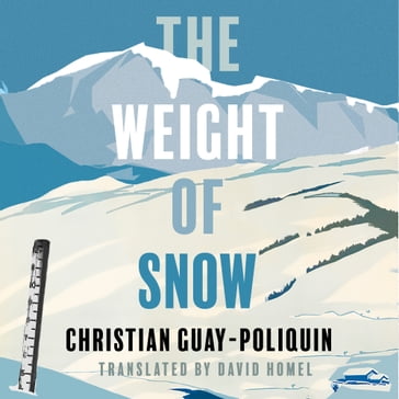 Weight of Snow - Christian Guay-Poliquin