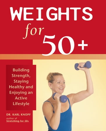 Weights for 50+ - Dr. Karl Knopf