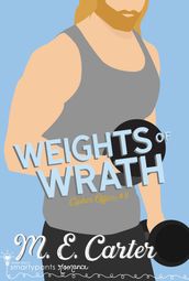 Weights or Wrath