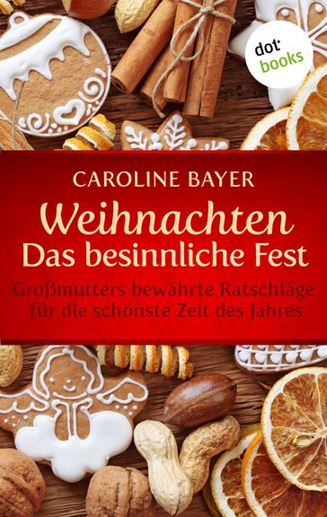 Weihnachten - Das besinnliche Fest - Caroline Bayer