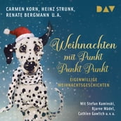 Weihnachten mit Punkt Punkt Punkt. Eigenwillige Weihnachtsgeschichten (Ungekürzt)